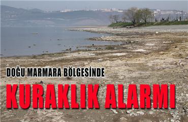 Doğu Marmara Bölgesinde iklim alarm veriyor
